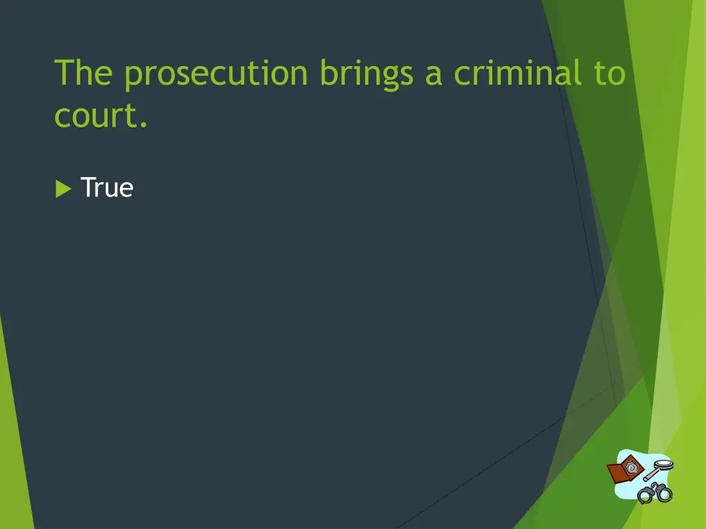 the prosecution brings a criminal to court