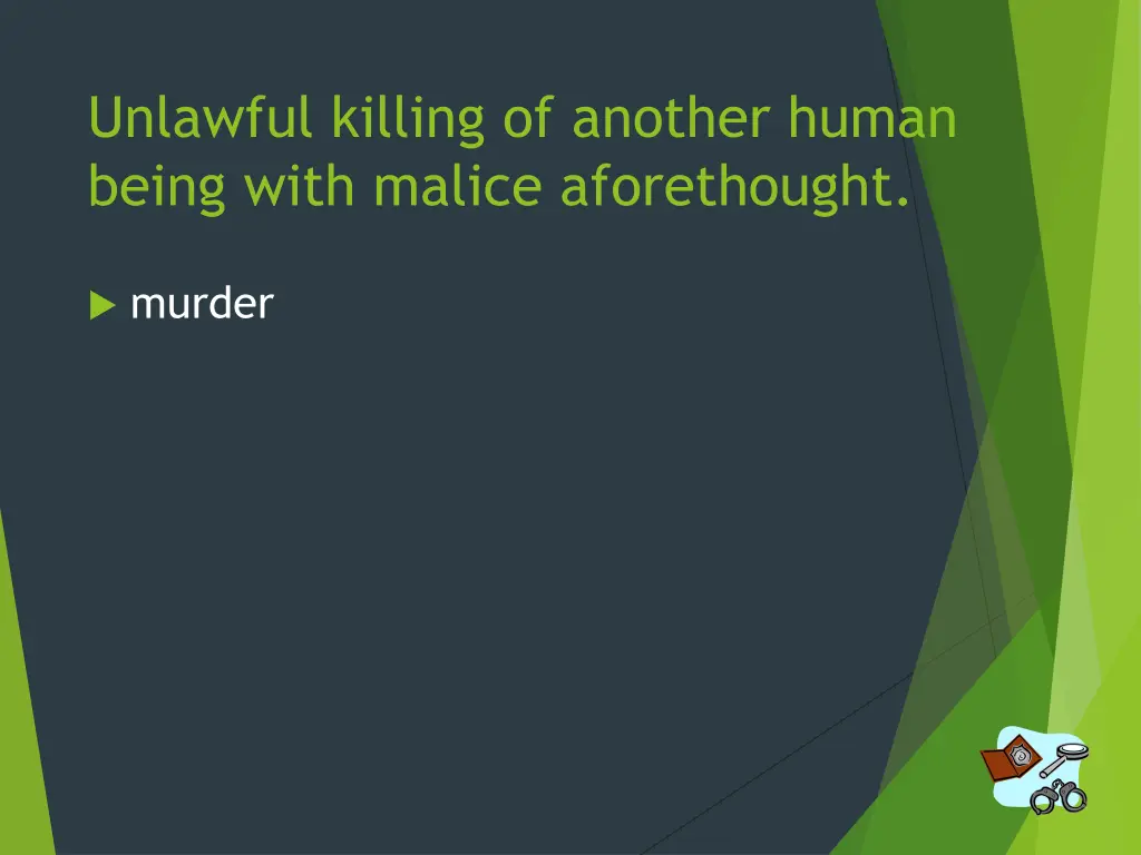 unlawful killing of another human being with