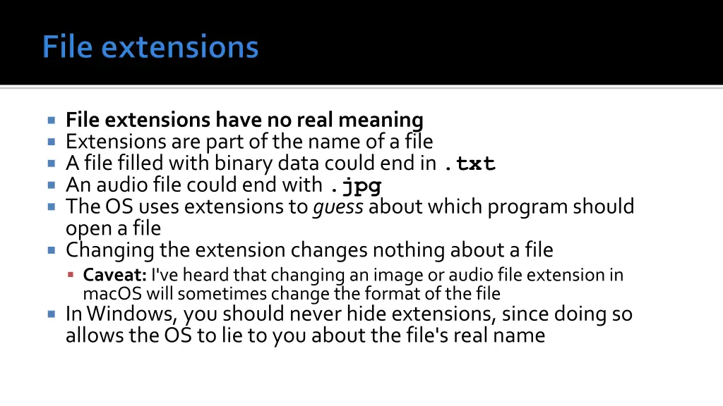 file extensions have no real meaning extensions