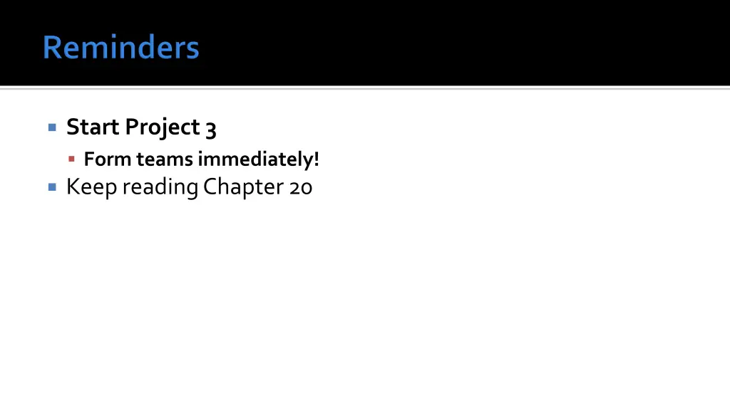 start project 3 form teams immediately keep