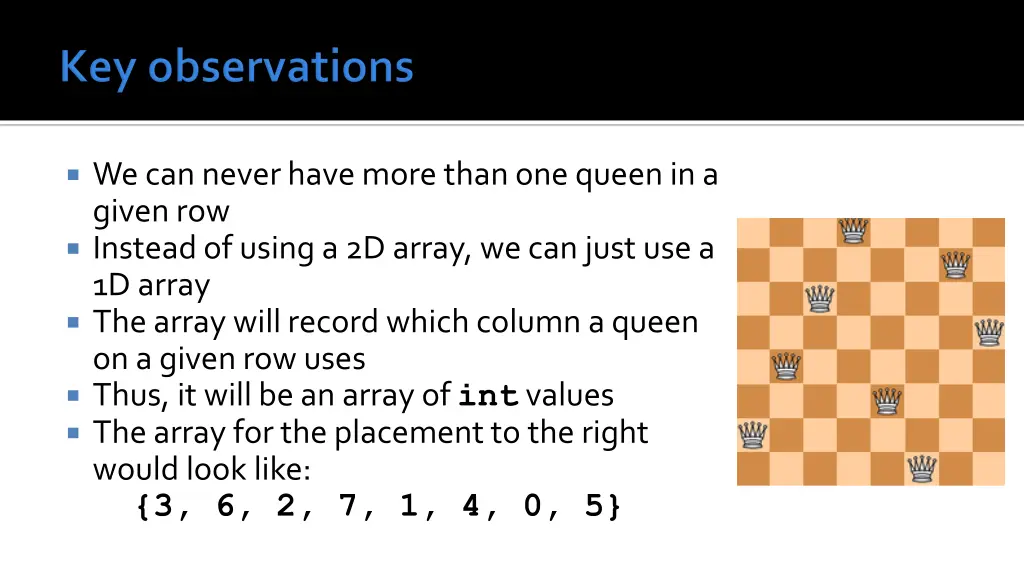 we can never have more than one queen in a given