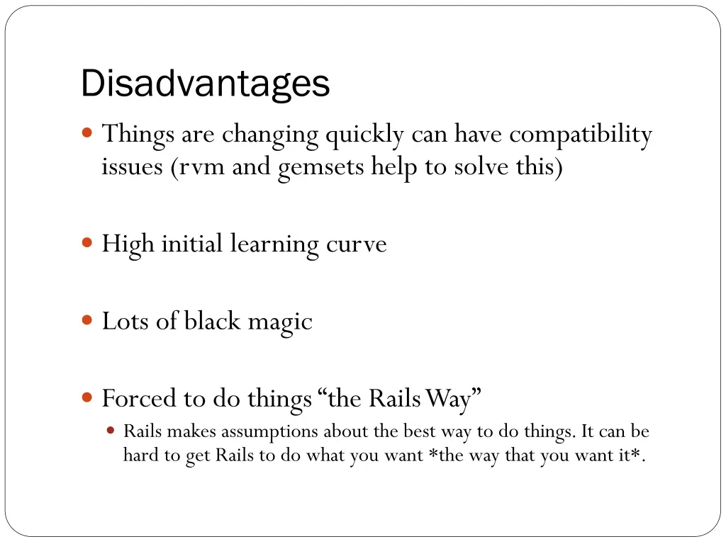 disadvantages things are changing quickly
