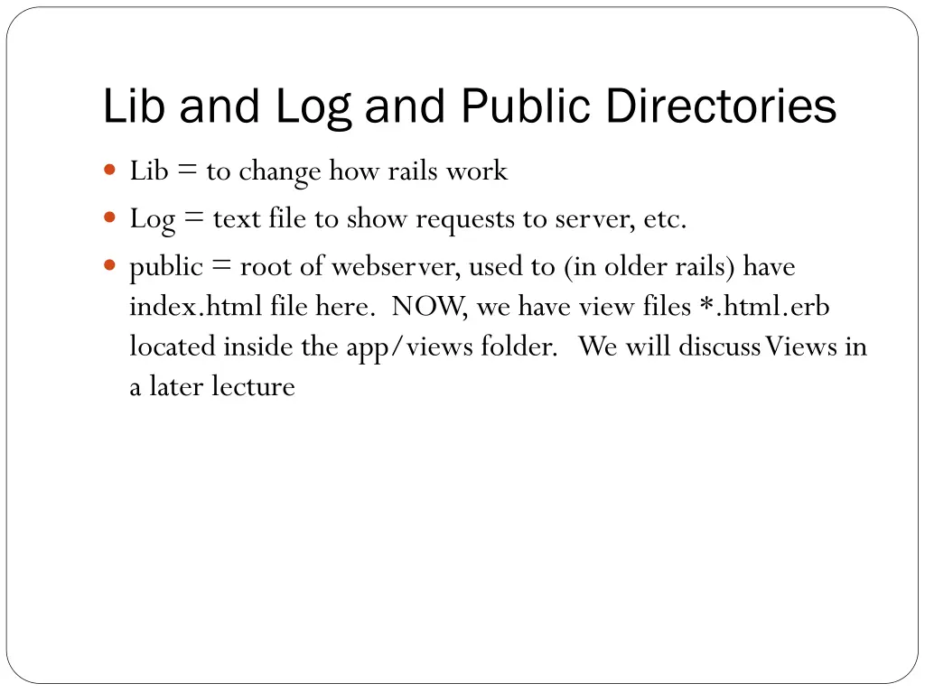 lib and log and public directories