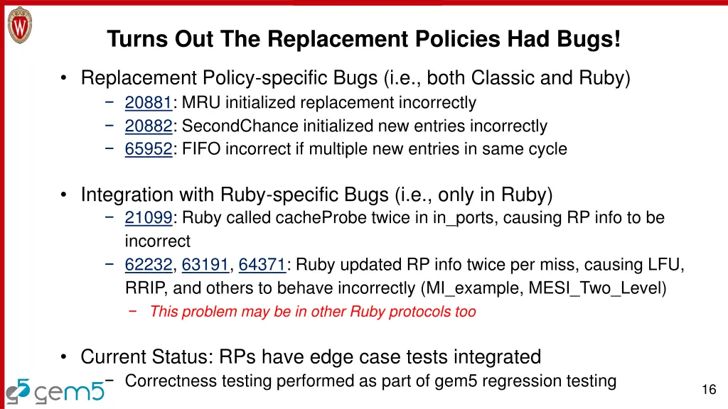 turns out the replacement policies had bugs
