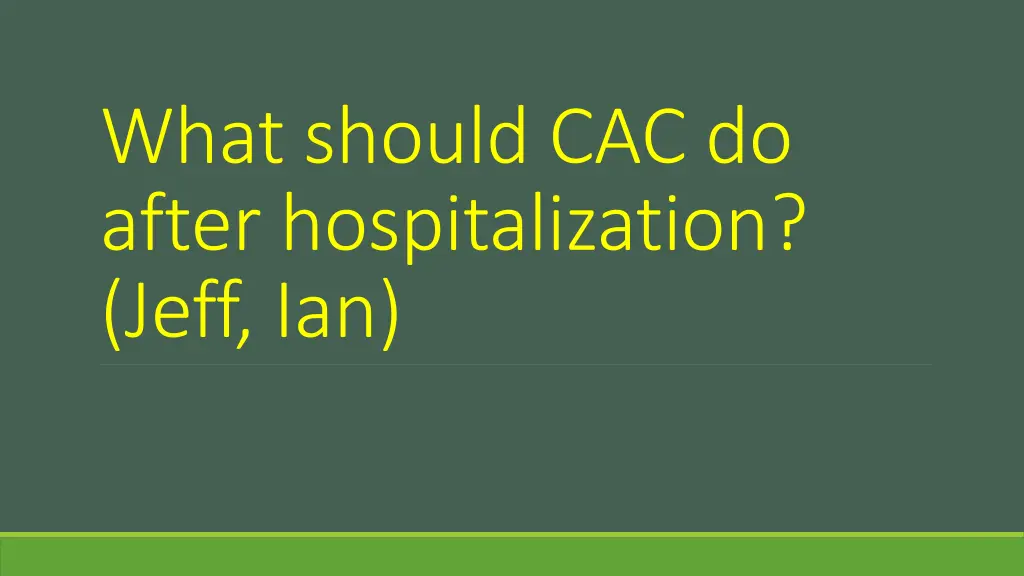 what should cac do after hospitalization jeff ian