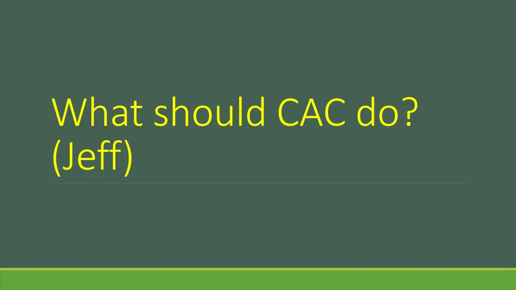 what should cac do jeff