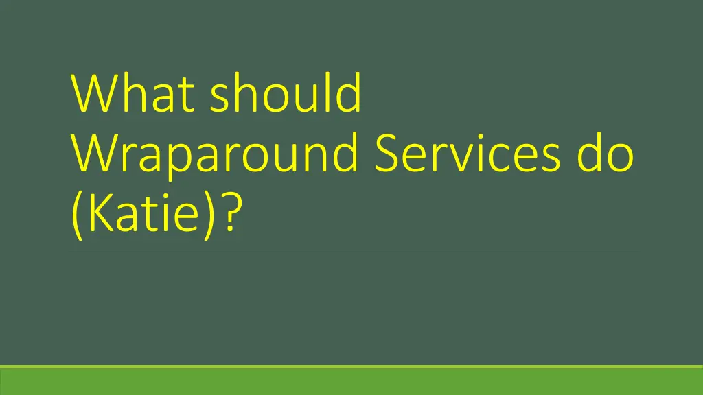 what should wraparound services do katie