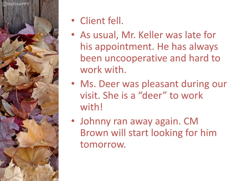 client fell as usual mr keller was late