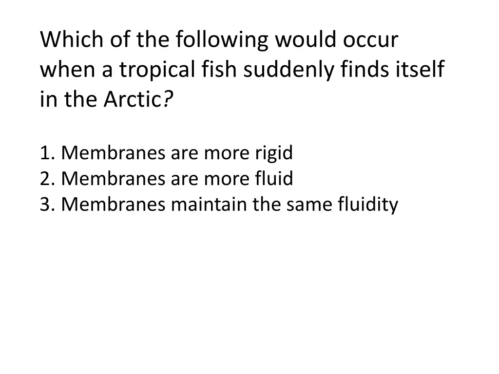 which of the following would occur when