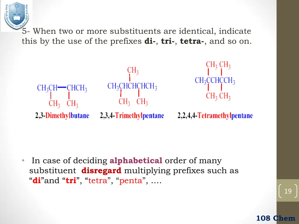 5 when two or more substituents are identical