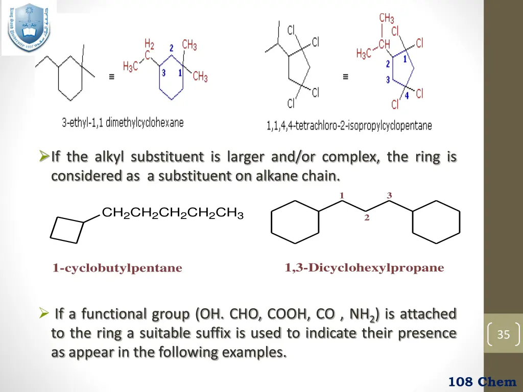 if the alkyl substituent is larger and or complex