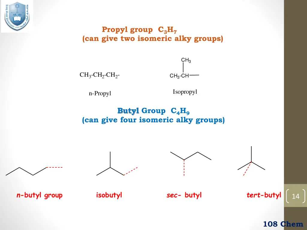 propyl group c 3 h 7 can give two isomeric alky