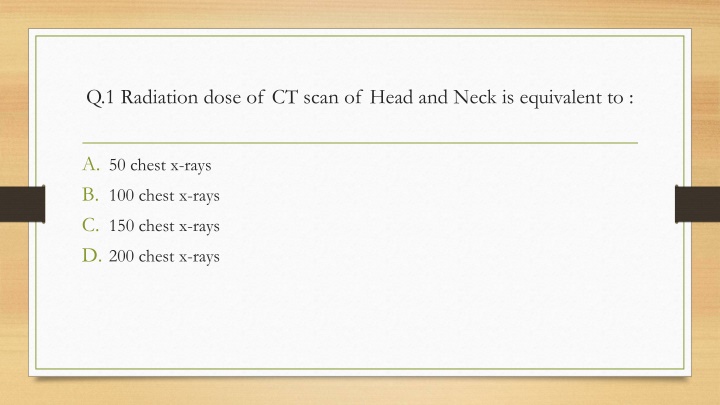 q 1 radiation dose of ct scan of head and neck