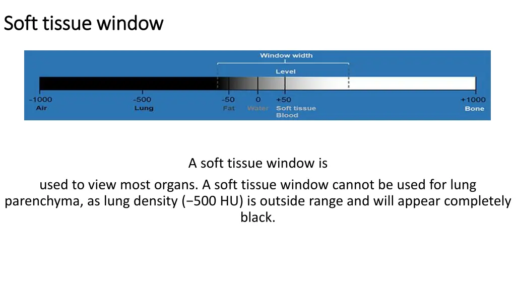 soft soft tissue window tissue window