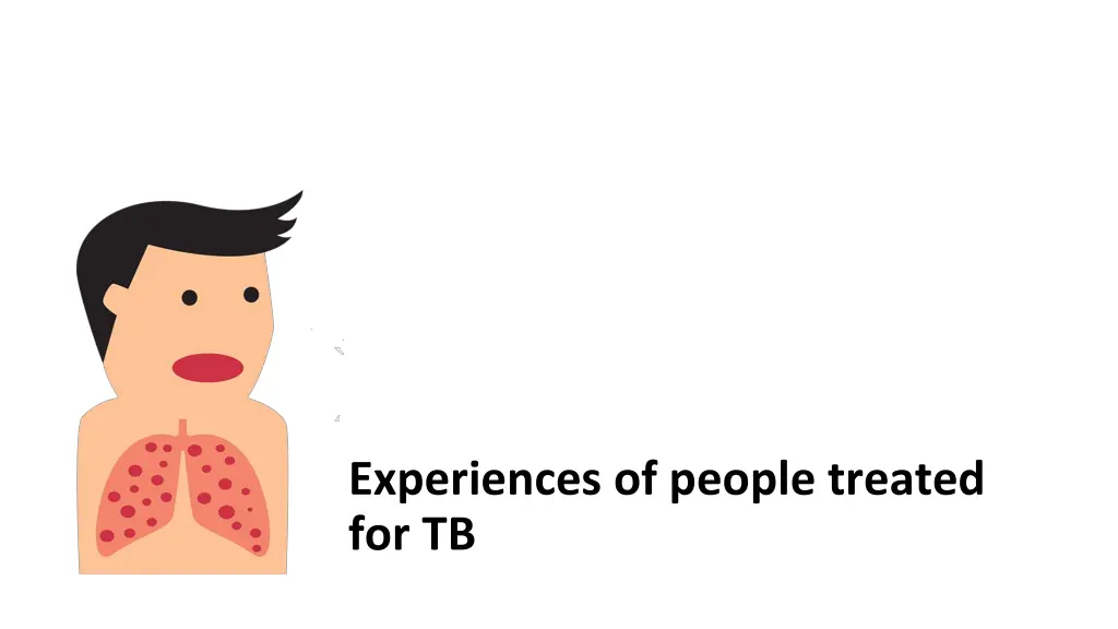 experiences of people treated for tb