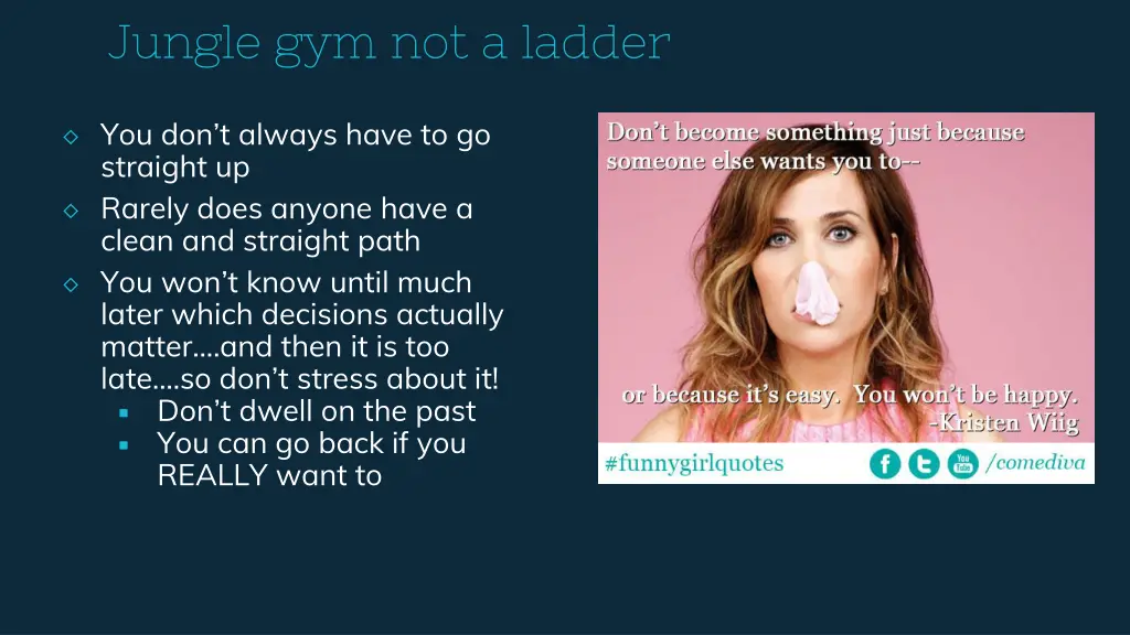 jungle gym not a ladder