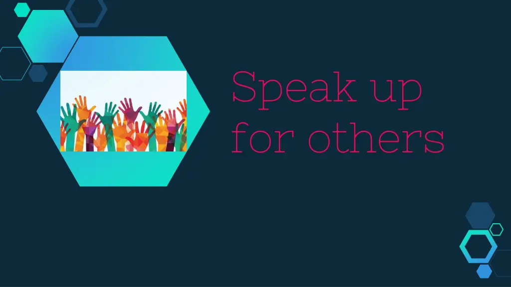 speak up for others
