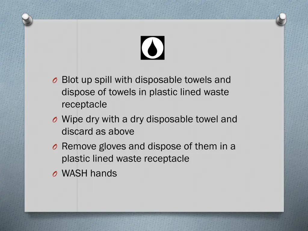 o blot up spill with disposable towels