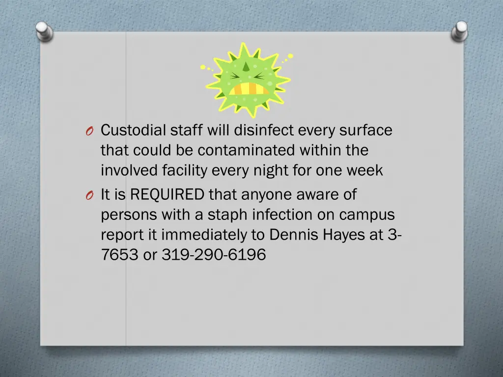 o custodial staff will disinfect every surface