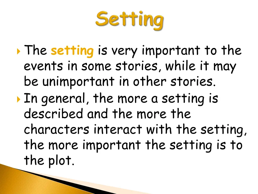 the setting is very important to the events