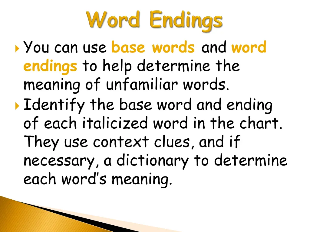 you can use base words and word endings to help