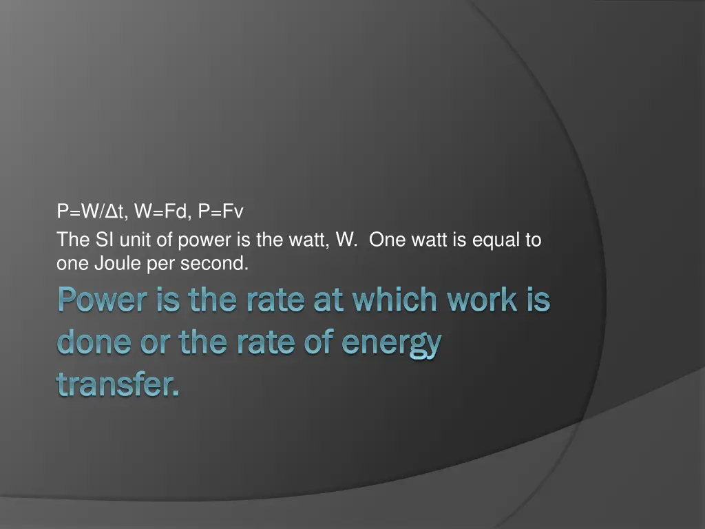 p w t w fd p fv the si unit of power is the watt