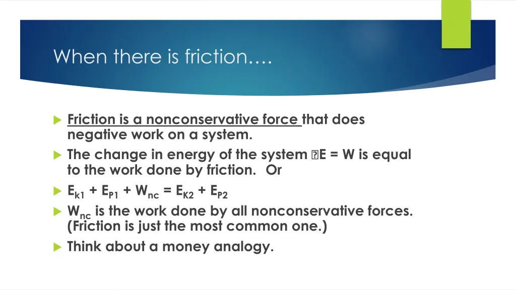when there is friction