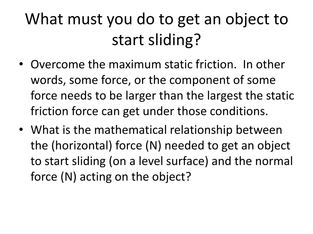 what must you do to get an object to start sliding 1