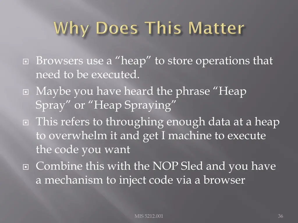 browsers use a heap to store operations that need