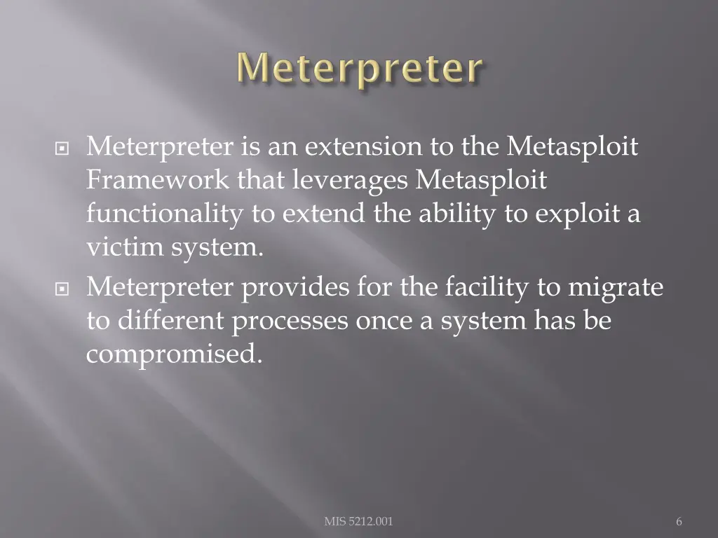 meterpreter is an extension to the metasploit