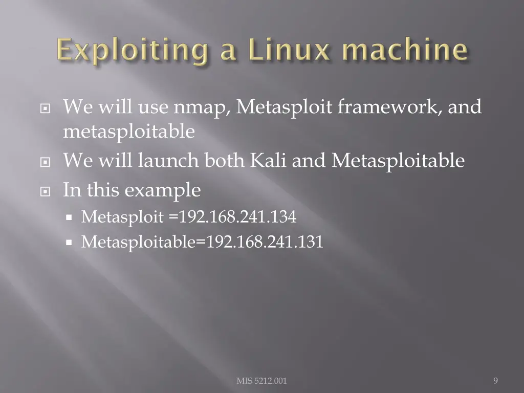 we will use nmap metasploit framework
