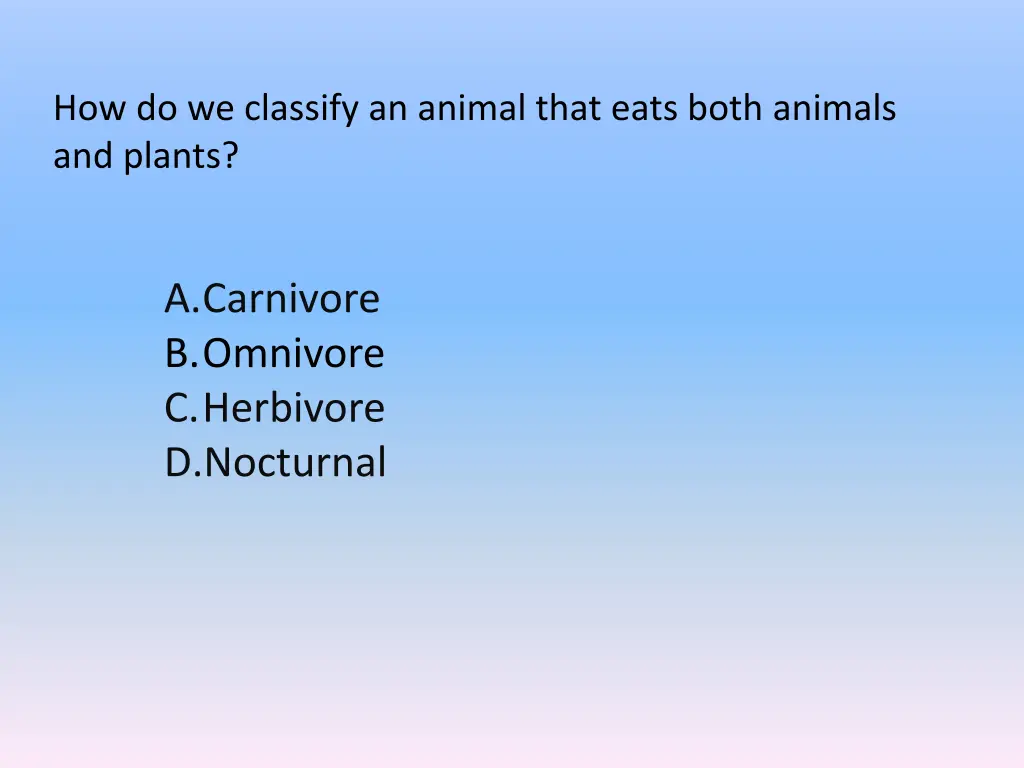 how do we classify an animal that eats both