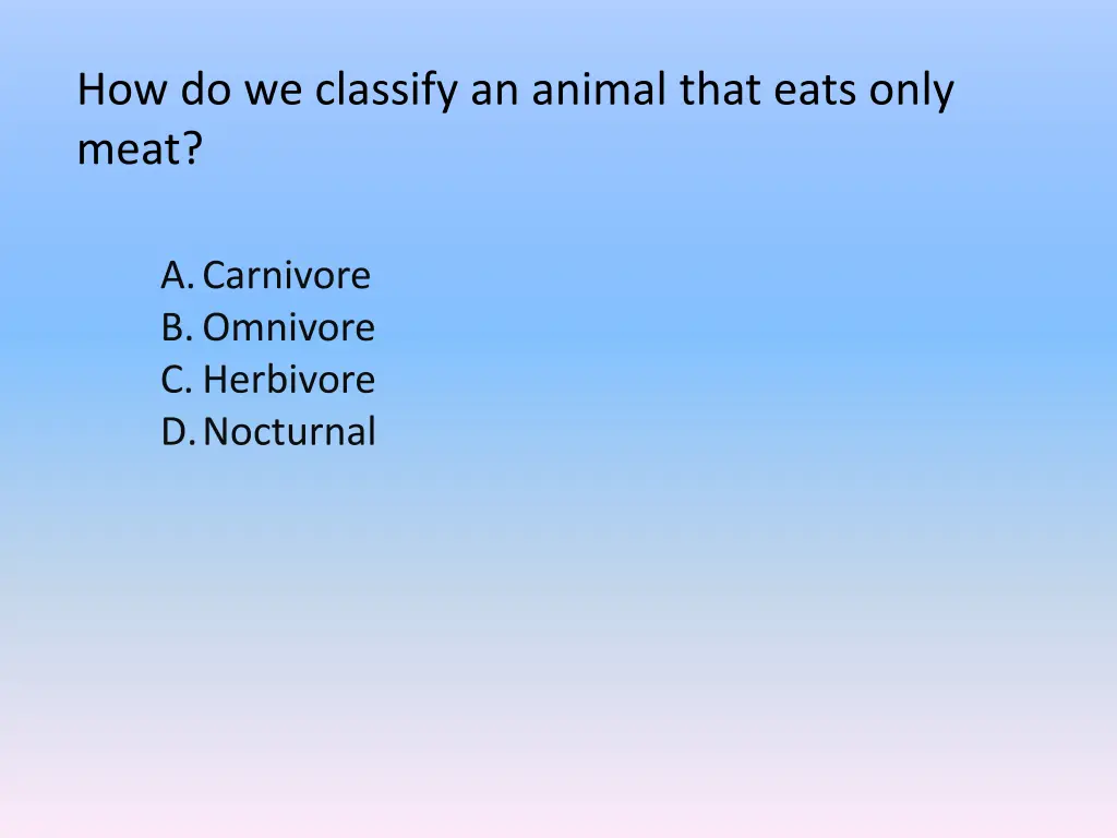 how do we classify an animal that eats only meat