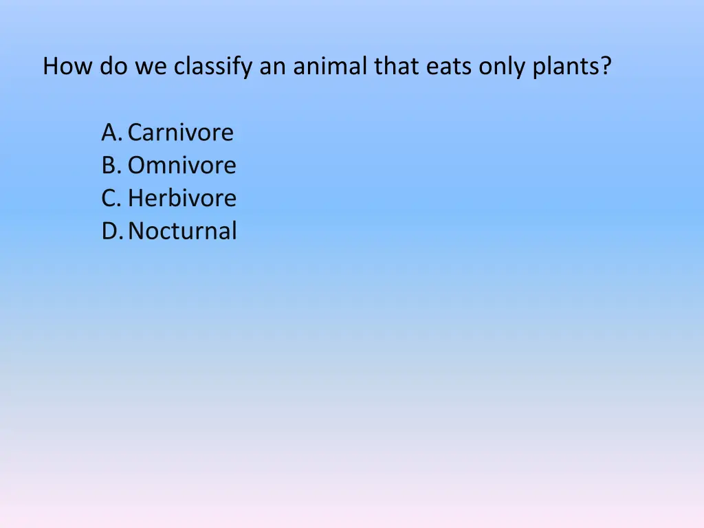 how do we classify an animal that eats only plants