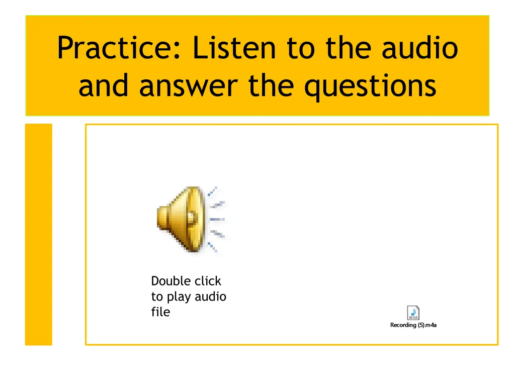 practice listen to the audio and answer