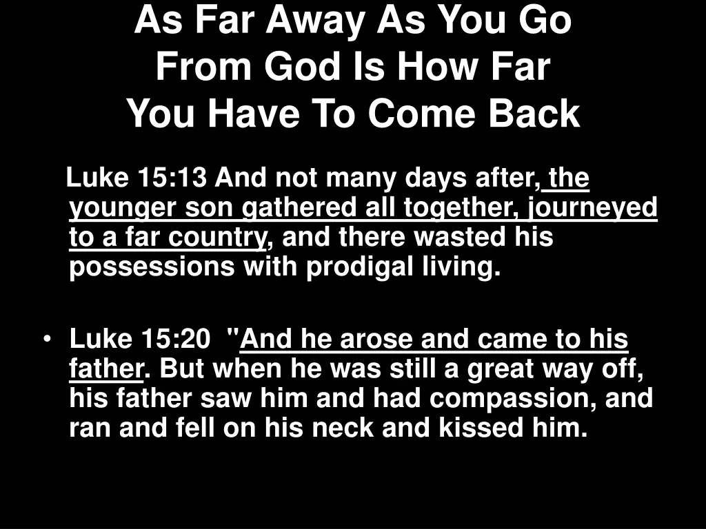 as far away as you go from