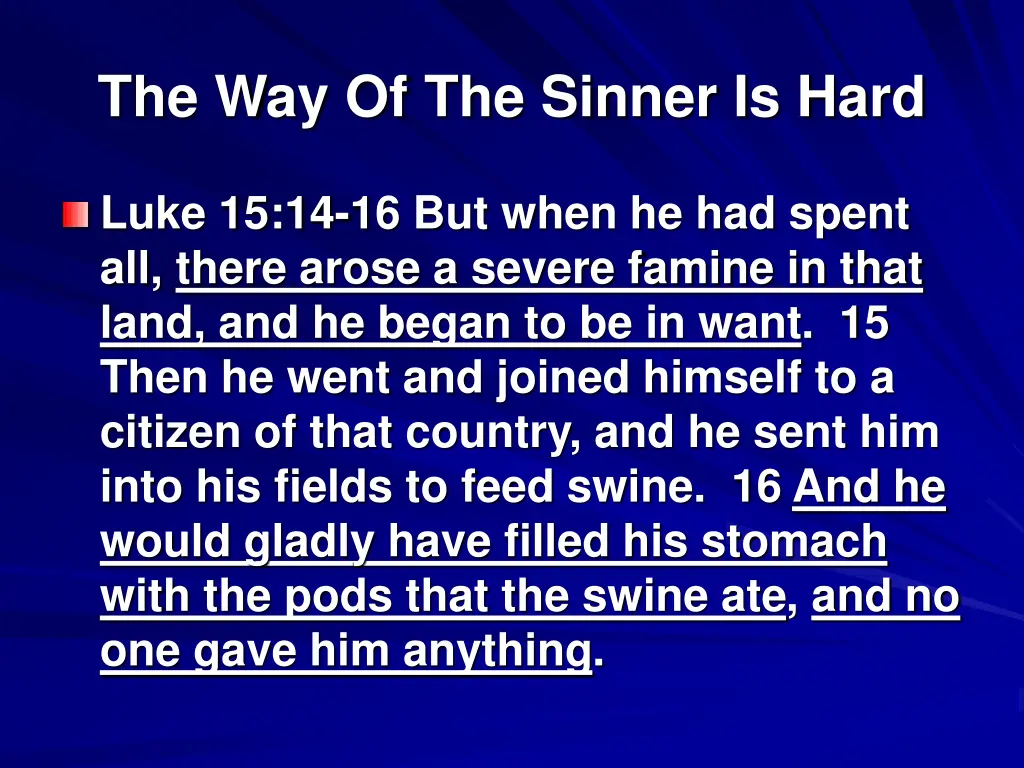 the way of the sinner is hard