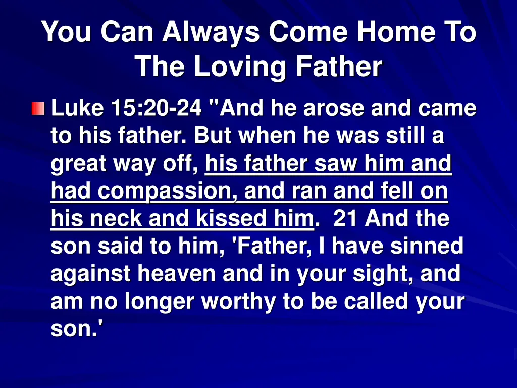 you can always come home to the loving father