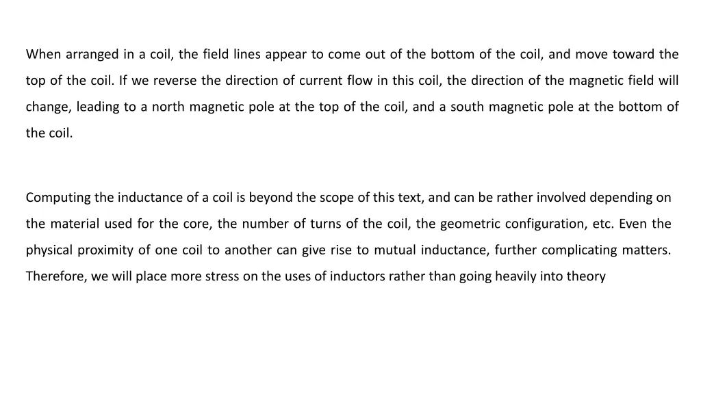 when arranged in a coil the field lines appear