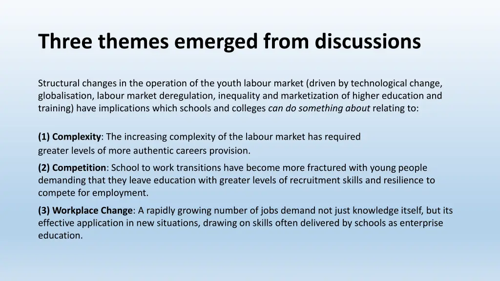 three themes emerged from discussions