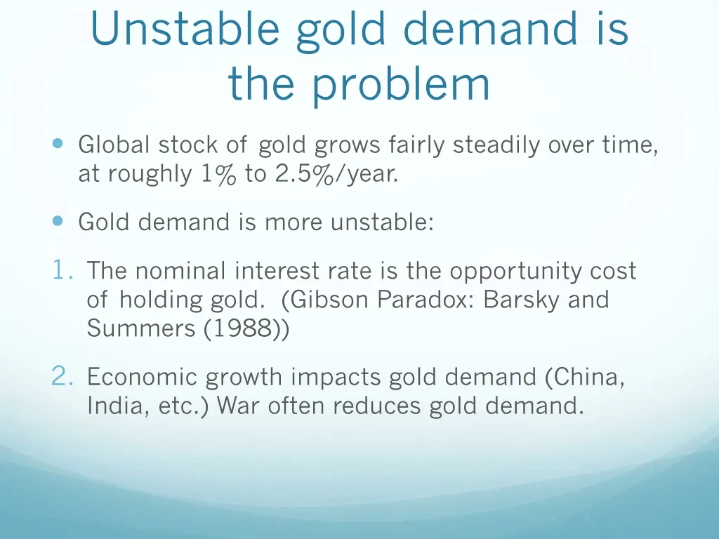 unstable gold demand is the problem