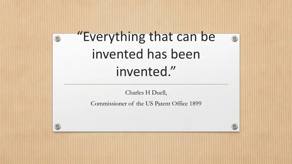 everything that can be invented has been invented