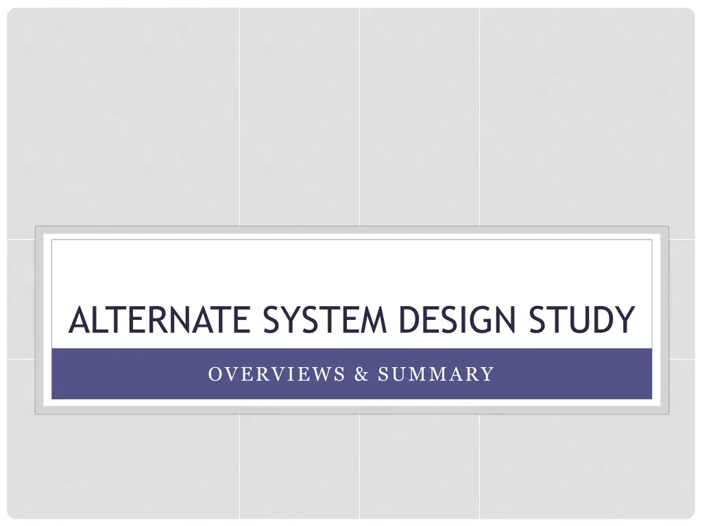 alternate system design study