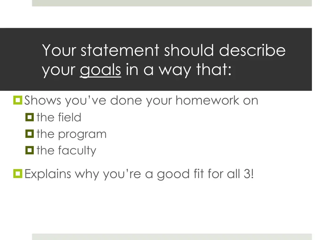 your statement should describe your goals