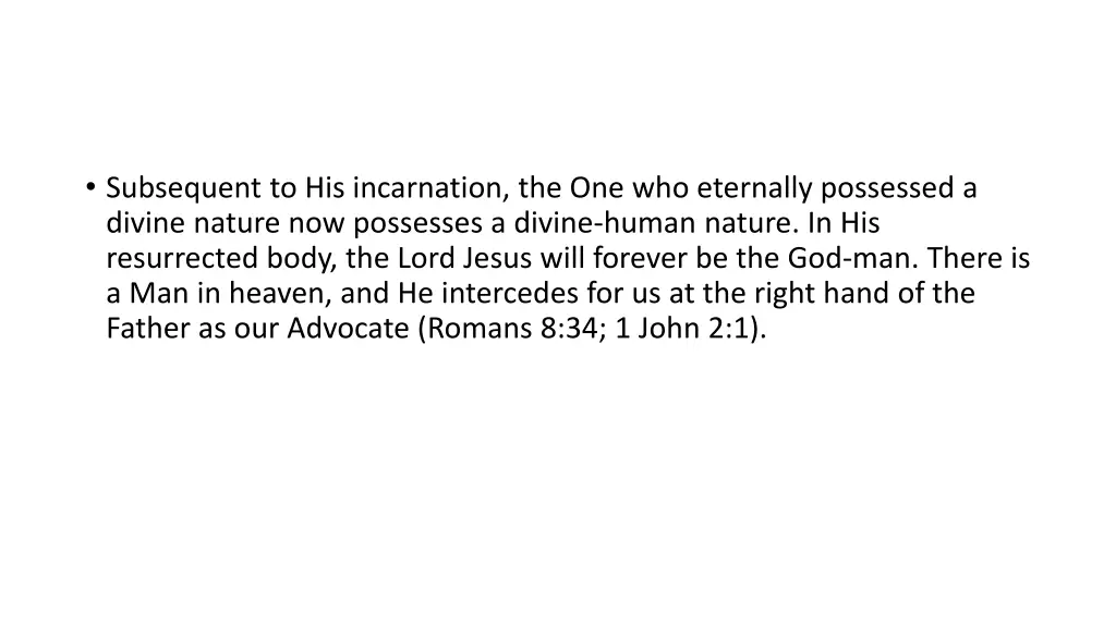 subsequent to his incarnation