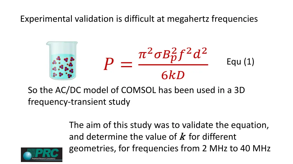 experimental validation is difficult at megahertz