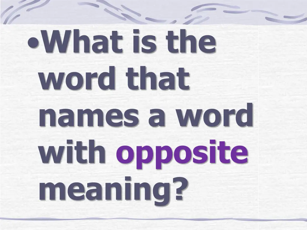 what is the word that names a word with opposite