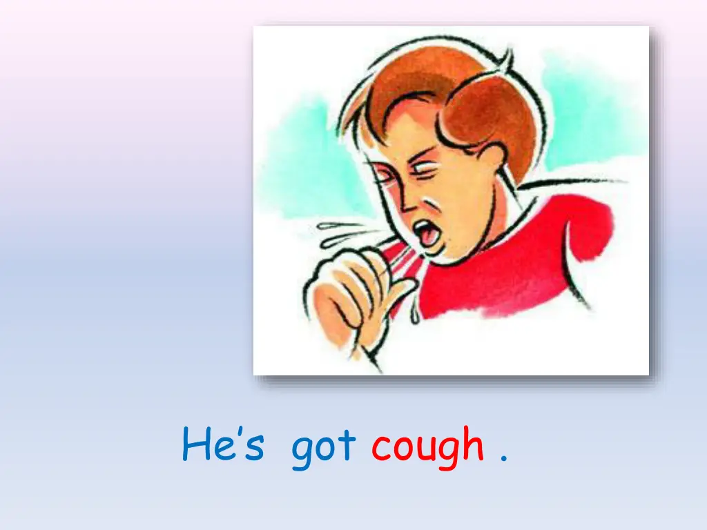 he s got cough