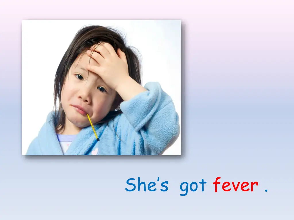 she s got fever