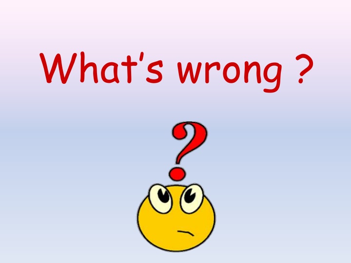 what s wrong